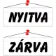 Információs tábla, 22x8,5 cm, kétoldalas, "Nyitva/Zárva", fehér 1 db