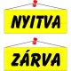 Információs tábla, 22x8,5 cm, kétoldalas, "Nyitva/Zárva", sárga 1 db