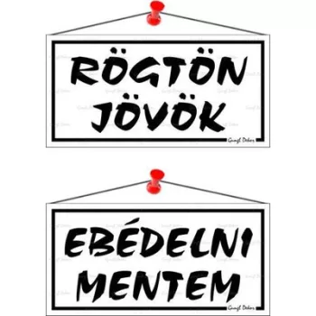   Információs tábla, 20x10,5 cm, kétoldalas, "Rögtön jövök/Ebédelni mentem", fehér 1 db