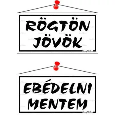 Információs tábla, 20x10,5 cm, kétoldalas, "Rögtön jövök/Ebédelni mentem", fehér 1 db