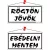 Információs tábla, 20x10,5 cm, kétoldalas, "Rögtön jövök/Ebédelni mentem", fehér 1 db