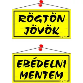   Információs tábla, 20x10,5 cm, kétoldalas, "Rögtön jövök/Ebédelni mentem", sárga 1 db