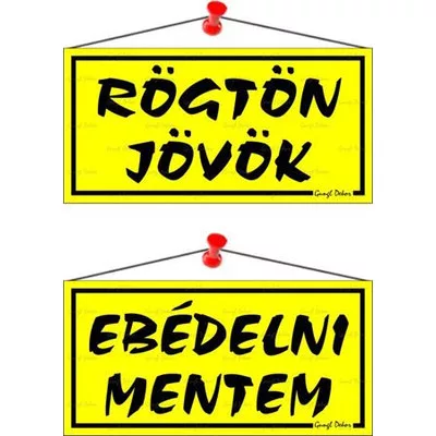 Információs tábla, 20x10,5 cm, kétoldalas, "Rögtön jövök/Ebédelni mentem", sárga 1 db