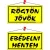 Információs tábla, 20x10,5 cm, kétoldalas, "Rögtön jövök/Ebédelni mentem", sárga 1 db