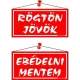 Információs tábla, 20x10,5 cm, kétoldalas, "Rögtön jövök/Ebédelni mentem", piros 1 db