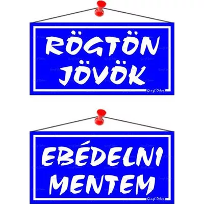 Információs tábla, 20x10,5 cm, kétoldalas, "Rögtön jövök/Ebédelni mentem", kék 1 db