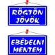 Információs tábla, 20x10,5 cm, kétoldalas, "Rögtön jövök/Ebédelni mentem", kék 1 db