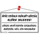 Információs tábla, 22,5x12,5 cm, "ÁFÁS számla igényét kérjük előre jelezze!", fehér 1 db
