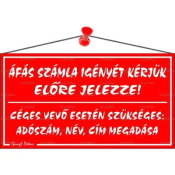   Információs tábla, 22,5x12,5 cm, "ÁFÁS számla igényét kérjük előre jelezze!", piros 1 db