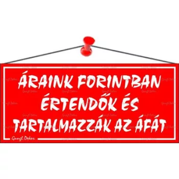   Információs tábla, 22,5x10 cm, "Áraink forintban értendők és tartalmazzák az áfát", piros 1 db