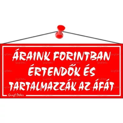 Információs tábla, 22,5x10 cm, "Áraink forintban értendők és tartalmazzák az áfát", piros 1 db