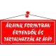 Információs tábla, 22,5x10 cm, "Áraink forintban értendők és tartalmazzák az áfát", piros 1 db