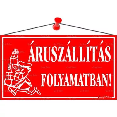 Információs tábla, 22,5x12,5 cm, "Áruszállítás folyamatban!", piros 1 db