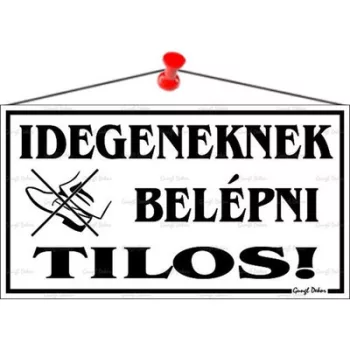   Információs tábla, 22,5x12,5 cm, "Idegeneknek belépni tilos!", fehér 1 db