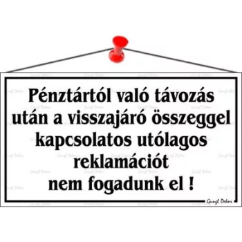   Információs tábla, 22,5x12,5 cm, "Pénztártól való távozás után…", fehér 1 db