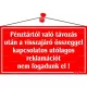Információs tábla, 22,5x12,5 cm, "Pénztártól való távozás után…", piros 1 db