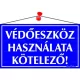 Információs tábla, 22,5x12,5 cm, "Védőeszköz használata kötelező!" 1 db