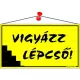 Információs tábla, 22,5x12,5 cm, "Vigyázz lépcső!", sárga 1 db