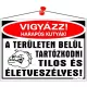 Információs tábla, 35x25 cm, "Vigyázz harapós kutyák!" 1 db