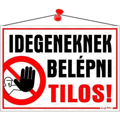 Információs tábla, 35x25 cm, "Idegeneknek belépni tilos!" 1 db