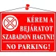 Információs tábla, 35x25 cm, "Kérem a bejáratot szabadon hagyni!", piros 1 db