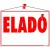 Információs tábla, 35x25 cm, "Eladó" 1 db