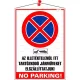 Információs tábla, 35x25 cm, "Az illetéktelenül itt tartózkodó járműveket elszállíttatjuk! No parking!" 1 db
