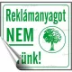 Információs matrica, 8,7x8,3 cm, "Reklámanyagot nem kérünk" 1 db