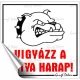 Információs matrica, 8,7x8,3 cm, "Vigyázz a kutya harap!" 1 db