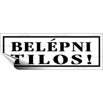   Információs matrica, 14x5 cm, "Belépni tilos!", fehér 1 db