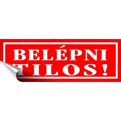 Információs matrica, 14x5 cm, "Belépni tilos!", piros 1 db