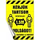 Információs matrica, 11,6x16,6 cm, kétnyelvű, "Kérjük tartson mininum 1,5 m távolságot!" 1 db
