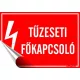Információs matrica, 11,6x16,6 cm, "Tűzeseti főkapcsoló" 1 db
