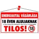 Információs tábla, 22,5x12,5 cm, "Energiaital vásárlása 18 éven aluliaknak tilos!" 1 db